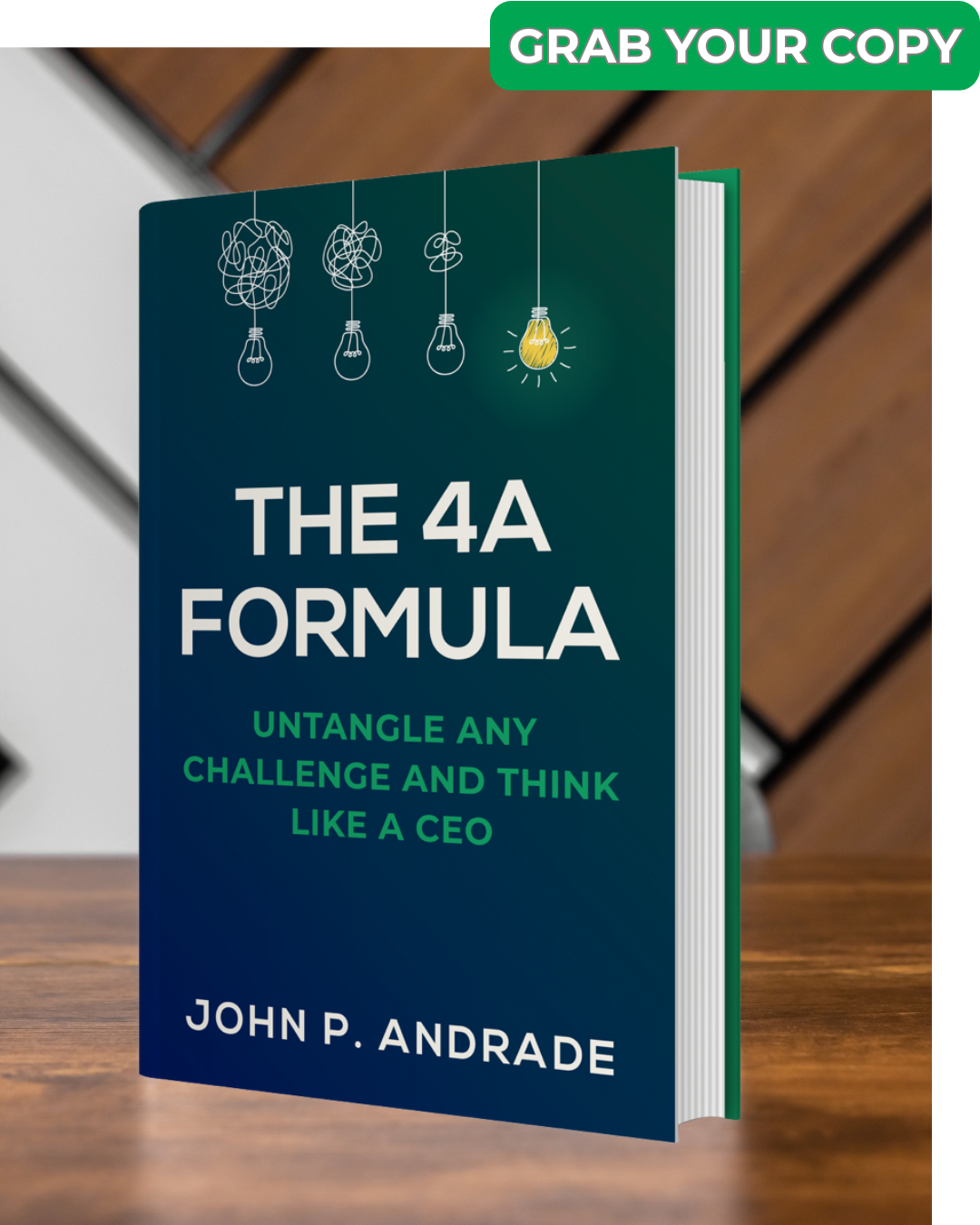 The 4A Formula Untangle Any Challenge and Think Like a CEO