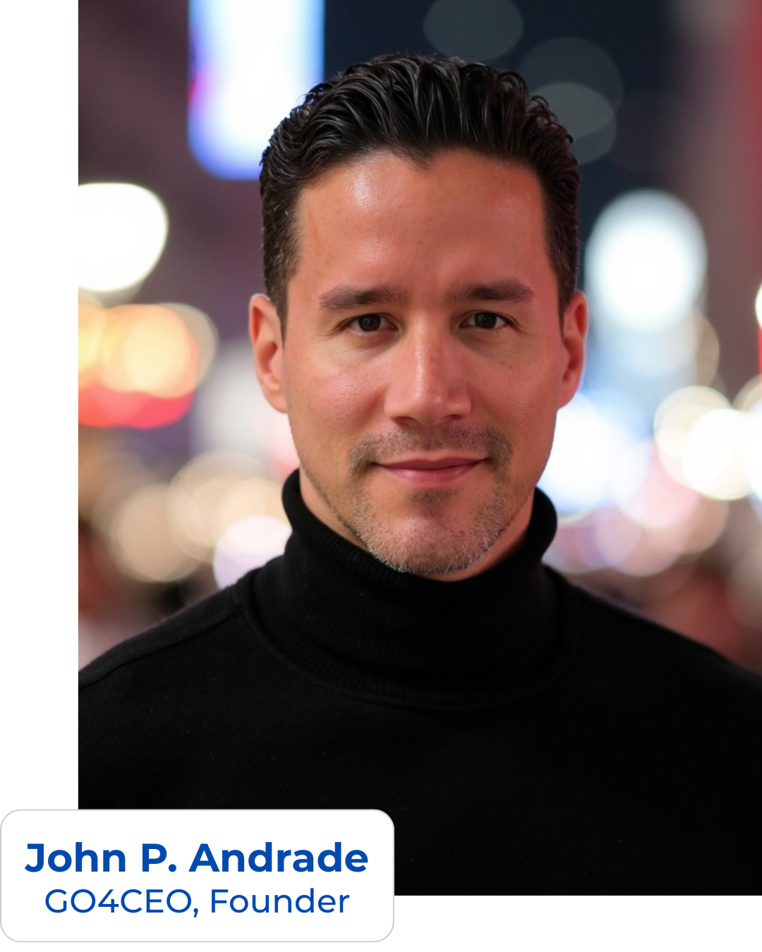 About John Andrade GO4CEO Founder CEO
